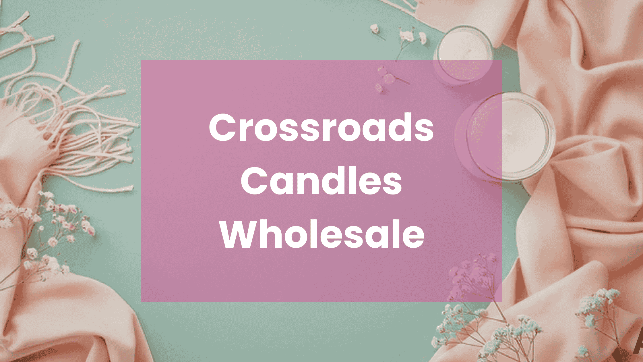 Crossroads Candles Wholesale
