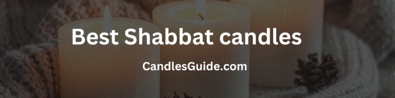 Best Shabbat candles (Updated 2025 Guide)