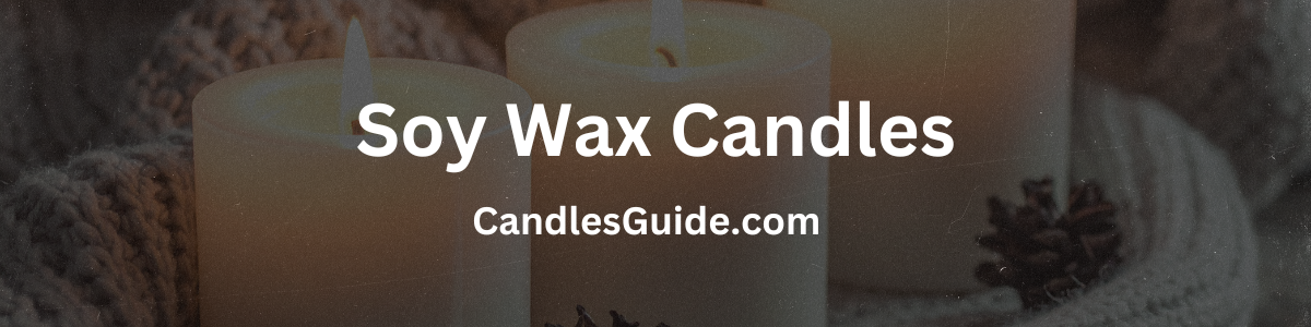 Best Soy Wax Candles (Updated 2025 Guide)