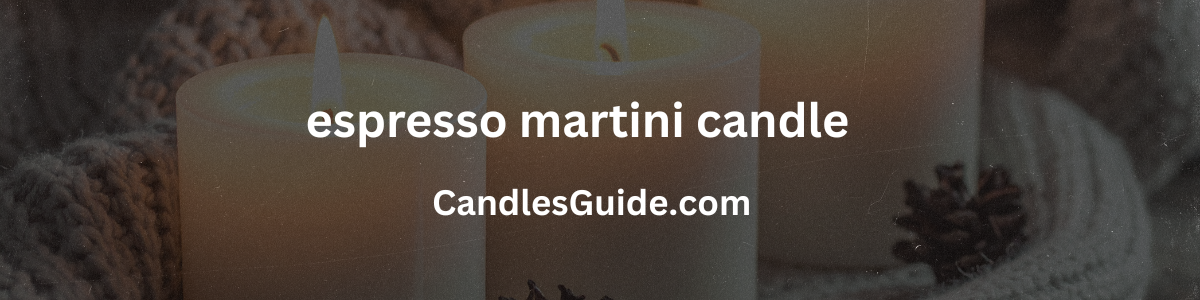 espresso martini candle